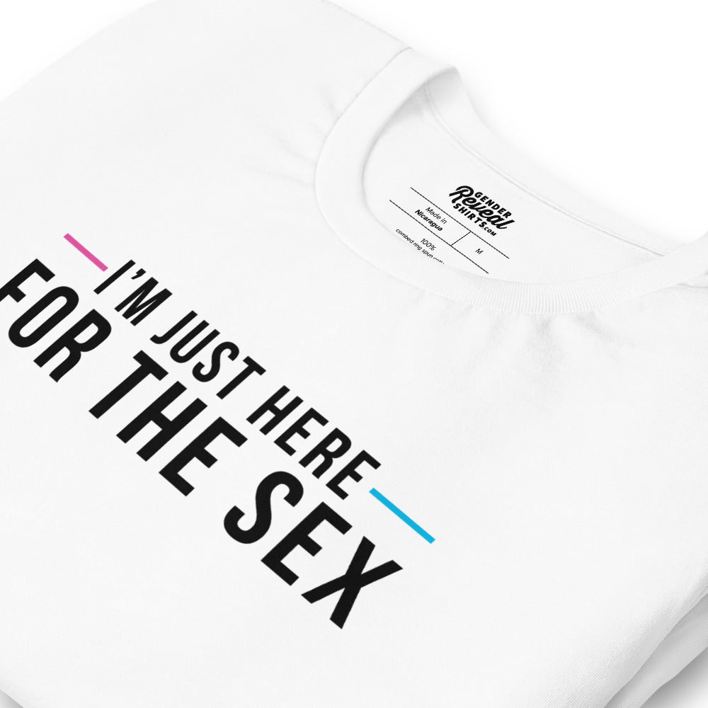 Here For The Sex Gender Reveal Shirt